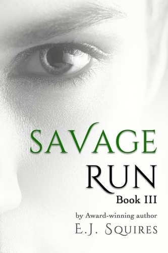  E. J. Squires - Savage Run 3 - Savage Run, #3.