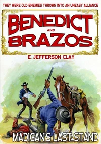 Benedict and Brazos 15: Madigan's Last Stand