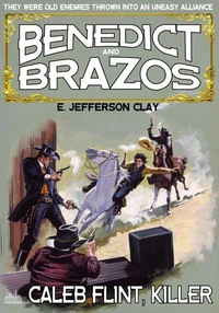 Benedict and Brazos 27: Caleb Flint, Killer