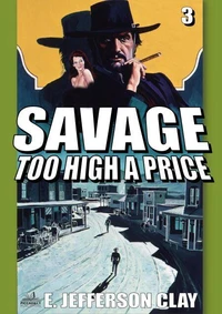 Savage 03: Too High a Price (A Clint Savage Adult Western)