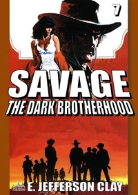 Savage 07: The Dark Brotherhood (A Clint Savage Adult Western)