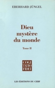 E Jungel - Dieu Mystere Du Monde (Tome I - Tome Ii).