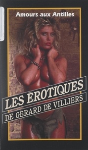  E. K. et Gérard de Villiers - Amours aux Antilles.