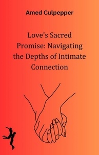  E.K. Amedzo Culpepper - Love's Sacred Promise: Navigating the Depths of Intimate Connection.