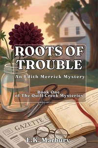 Roots of Trouble: An Edith Merrick Mystery