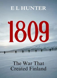 1809: The War That Created Finland
