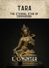 Tara: The Eternal Star of Compassion