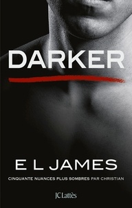E.L. James - Fifty Shades Tome 5 : Darker.