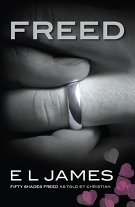 E.L. James - Freed - 'Fifty Shades Freed' as told by Christian.