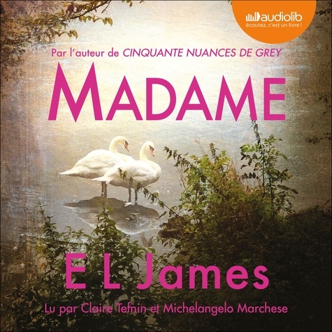 E L James et Michelangelo Marchese - Madame - La suite de Monsieur.