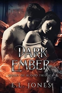  E.L. Jones - Dark Ember - Night of Blood, #3.