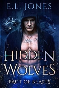  E.L. Jones - Hidden Wolves - Pact of Beasts, #1.