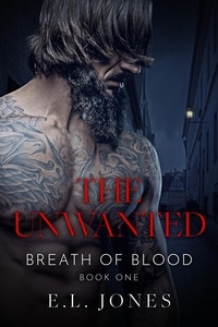  E.L. Jones - The Unwanted - Breath of Blood, #1.