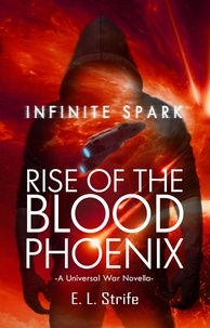  E. L. Strife - Rise of the Blood Phoenix - Infinite Spark, #0.