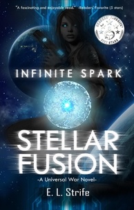  E. L. Strife - Stellar Fusion - Infinite Spark, #1.