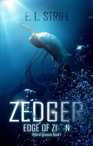  E. L. Strife - Zedger: Edge of Zion - Hybrid Genesis, #1.