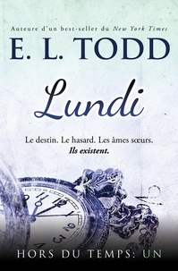  E. L. Todd - Lundi - Hors du temps, #1.