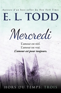  E. L. Todd - Mercredi - Hors du temps, #3.
