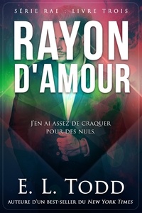  E. L. Todd - Rayon d'Amour - Rayon, #3.
