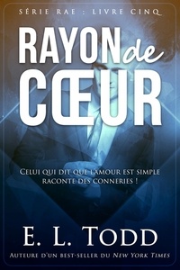 E. L. Todd - RAYON de CŒUR - Rayon, #5.