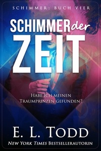  E. L. Todd - Schimmer der Zeit - Schimmer, #4.