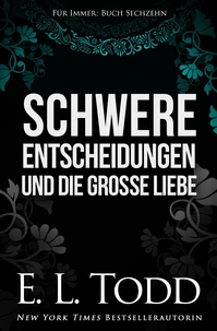 Schwere Entscheidungen und die große Liebe
