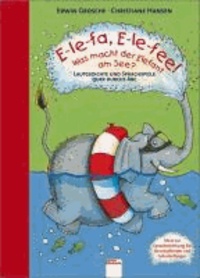 E-le-fa, E-le-fee! Was macht der Elefant am See - Lautgedichte und Sprachspiele quer durchs ABC.