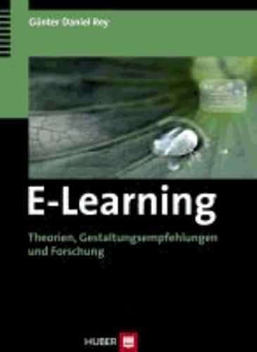 E-Learning - Theorien, Gestaltungsempfehlungen und Forschung.