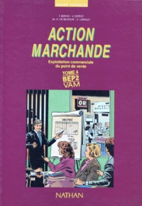 E Lebailly et  Collectif - Action Marchande Terminale Bep Vente Action Commercial. Tome 4.