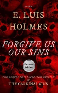 Vergib uns unsere Sünden: die vollständige Ausgabe von Die tödlichen Sünden