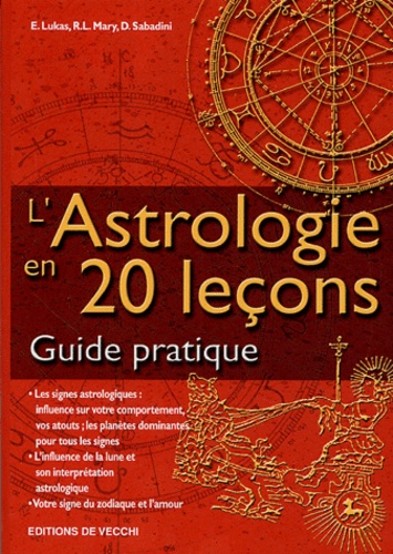 E Lukas et R-L Mary - L'Astrologie en 20 leçons - Guide pratique.