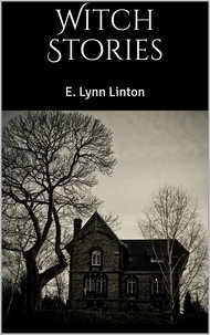 E. Lynn Linton - Witch Stories.