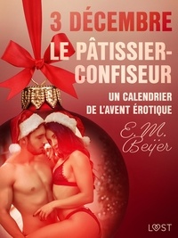 E. M. Beijer et  Ordentop - 3 décembre : Le Pâtissier-confiseur – Un calendrier de l'Avent érotique.