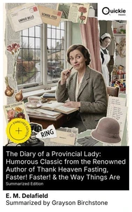The Diary of a Provincial Lady: Humorous Classic from the Renowned Author of Thank Heaven Fasting, Faster! Faster! &amp; the Way Things Are (Summarized Edition)