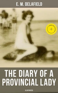 The Diary of a Provincial Lady (Illustrated)