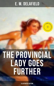 The Provincial Lady Goes Further (Illustrated Edition)