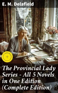 The Provincial Lady Series - All 5 Novels in One Edition (Complete Edition)