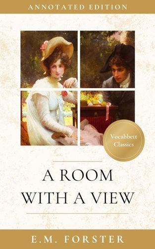  E.M. Forster et  Erica Abbett - A Room With a View (Annotated by Vocabbett Classics) - Vocabbett Classics.