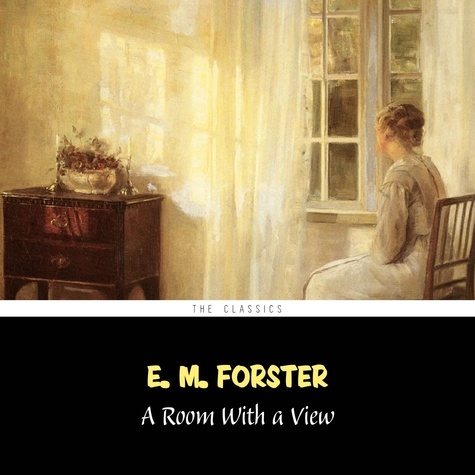 E. M Forster et Elizabeth Klett - A Room With a View.