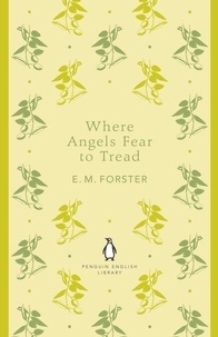 E. M. Forster - Where Angels Fear to Tread.