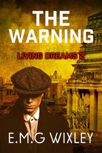  E.M.G Wixley - The Warning - Living Dreams, #2.