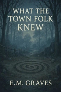 What The Town Folk Knew