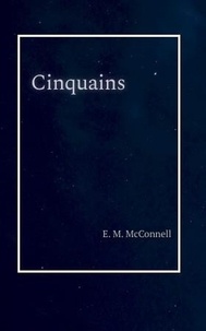  E.M McConnell - Cinquains.