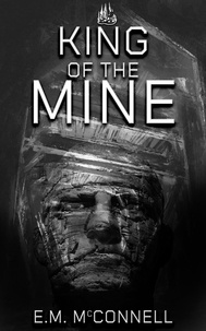  E.M McConnell - King of The Mine - Woestynn.