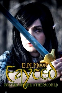  E.M. Moon - Fayted - Faytes of the Otherworld, #1.