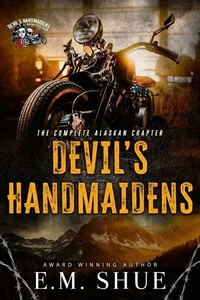 Devil's Handmaidens MC: The Complete Alaskan Chapter
