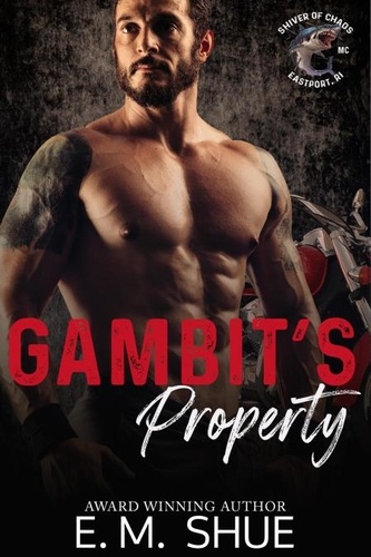  E.M. Shue - Gambit's Property - Shiver of Chaos, #1.