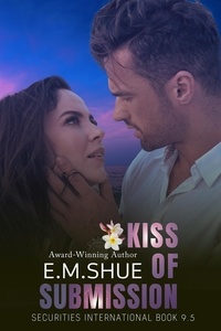 E.M. Shue - Kiss of Submission: Securities International Book 9.5 - Securities International, #9.5.
