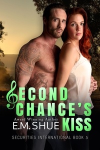  E.M. Shue - Second Chance's Kiss: Securities International Book 5 - Securities International, #5.