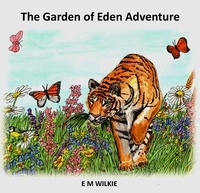 E M Wilkie - The Garden of Eden Adventure - Bible Story Adventure Series.